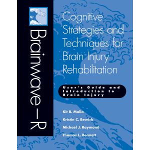 Brainwave-R: Cognitive Strategies and Techniques for Brain Injury Rehabilitation - User's Guide and Introduction to Brain Injury