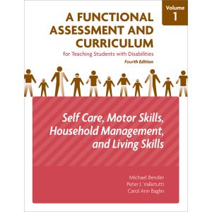 A Functional Assessment and Curriculum for Teaching Students with Disabilities–Volume 1: Self-Care, Motor skills, House Management, and Living Skills–Fourth Edition