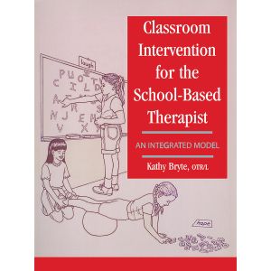 Classroom Intervention for the School-Based Therapist: An Integrated Model