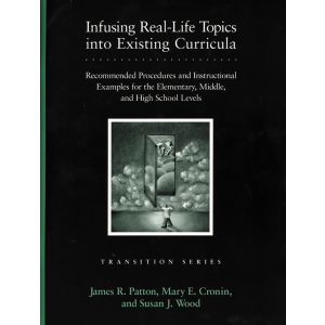 Infusing Real-Life Topics into Existing Curricula: Recommended Procedures and Instructional Examples for the Elementary, Middle, and High School Levels-E-Book