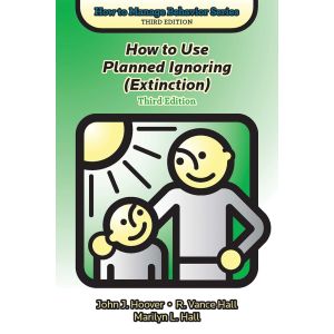 How to Use Planned Ignoring (Extinction), Third Edition