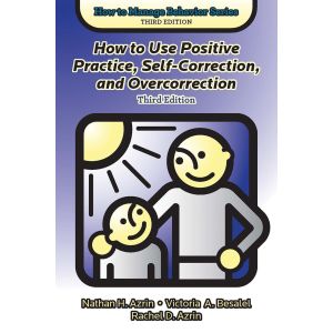 How to Use Positive Practice, Self-Correction, and Overcorrection, Third Edition