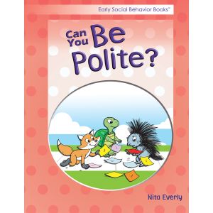 Early Social Behavior Books: Can You Be Polite?