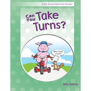 Early Social Behavior Books: Can You Take Turns?