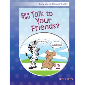 Early Social Behavior Books: Can You Talk to Your Friends?