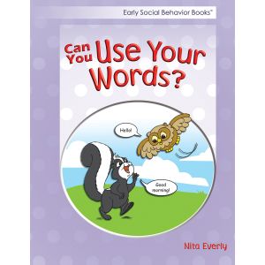 Early Social Behavior Books: Can You Use Your Words?