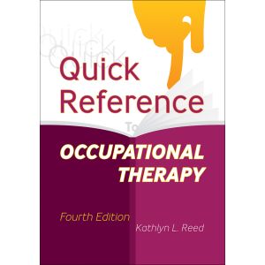 Quick Reference to Occupational Therapy–Fourth Edition