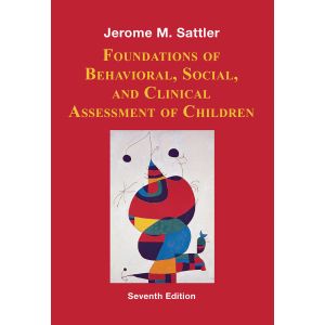 Foundations of Behavioral, Social, and Clinical Assessment of Children–Seventh Edition