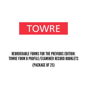 Reorderable Forms for the PREVIOUS Edition: TOWRE Form B Profile/Examiner Record Booklets (25)