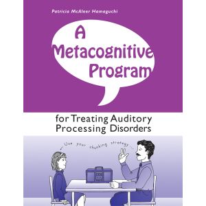 A Metacognitive Program for Treating Auditory Processing Disorders